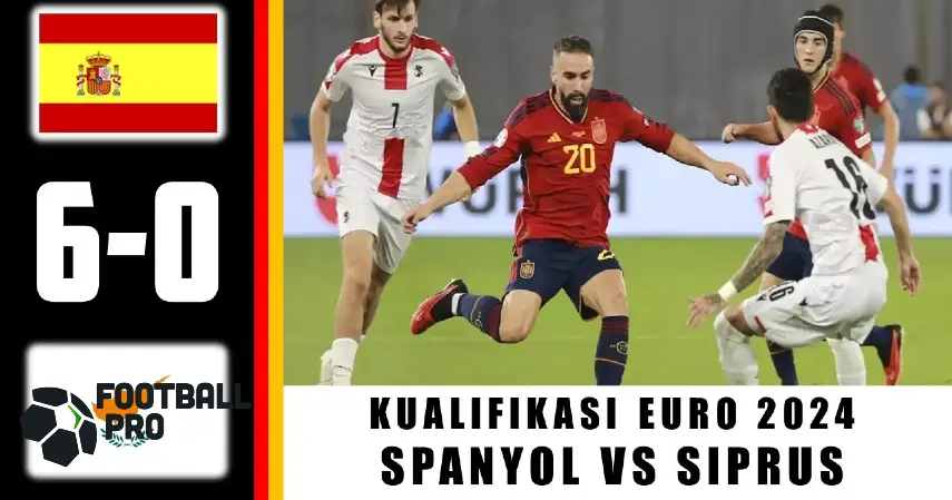 Hasil Spanyol vs Siprus: La Furia Roja Menang Telak 6-0